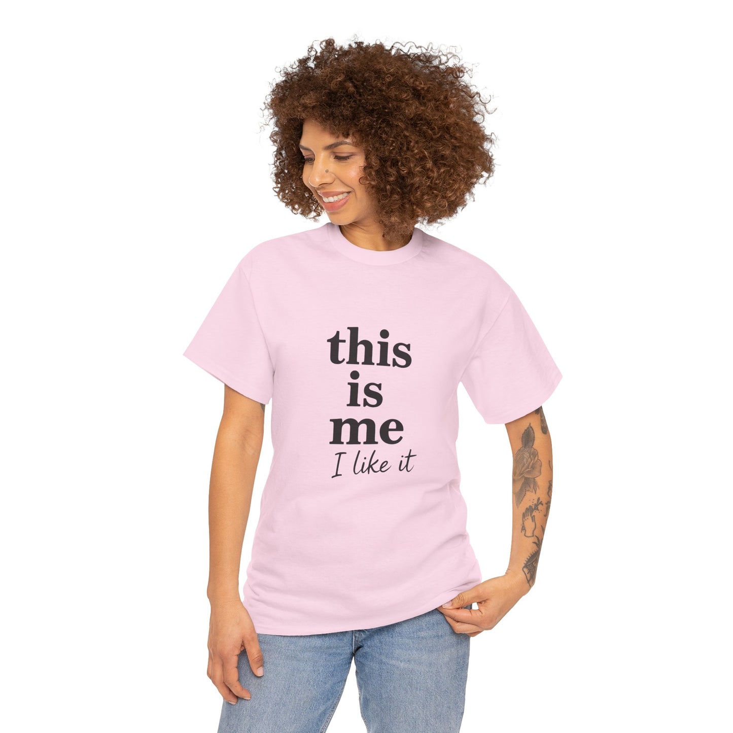 “This Is Me, I Like It” Unisex Tee — Statement Graphic Shirt, 100% US Cotton | UNIQUELY YOURRSELLF