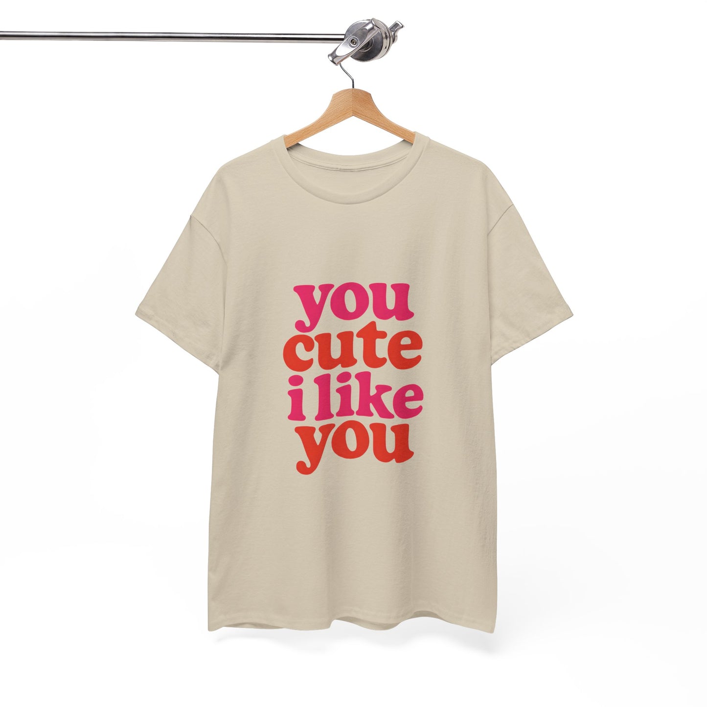 “You Cute, I Like You” Unisex Tee — Cute Graphic Shirt, Heavy Cotton Comfort