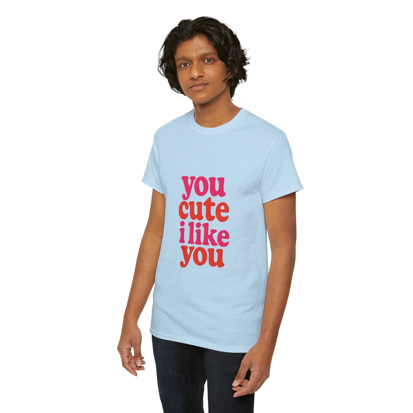 “You Cute, I Like You” Unisex Tee — Cute Graphic Shirt, Heavy Cotton Comfort