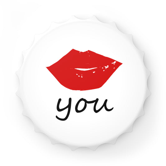 Kiss You Bottle Opener Magnet — 3" Bottle-Cap Shape, Magnetic Back & Dual-Action Opener