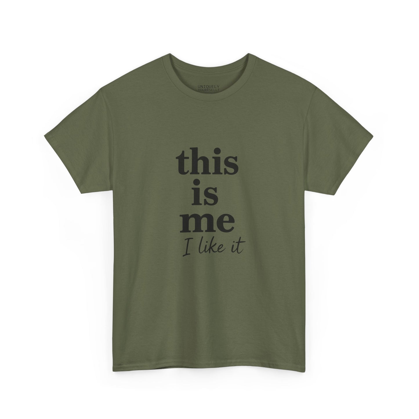 “This Is Me, I Like It” Unisex Tee — Statement Graphic Shirt, 100% US Cotton | UNIQUELY YOURRSELLF