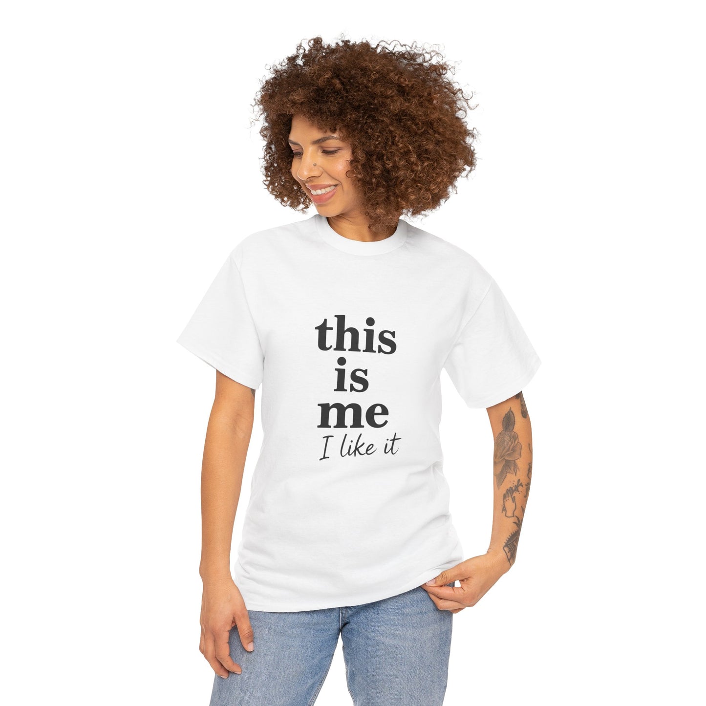 “This Is Me, I Like It” Unisex Tee — Statement Graphic Shirt, 100% US Cotton | UNIQUELY YOURRSELLF