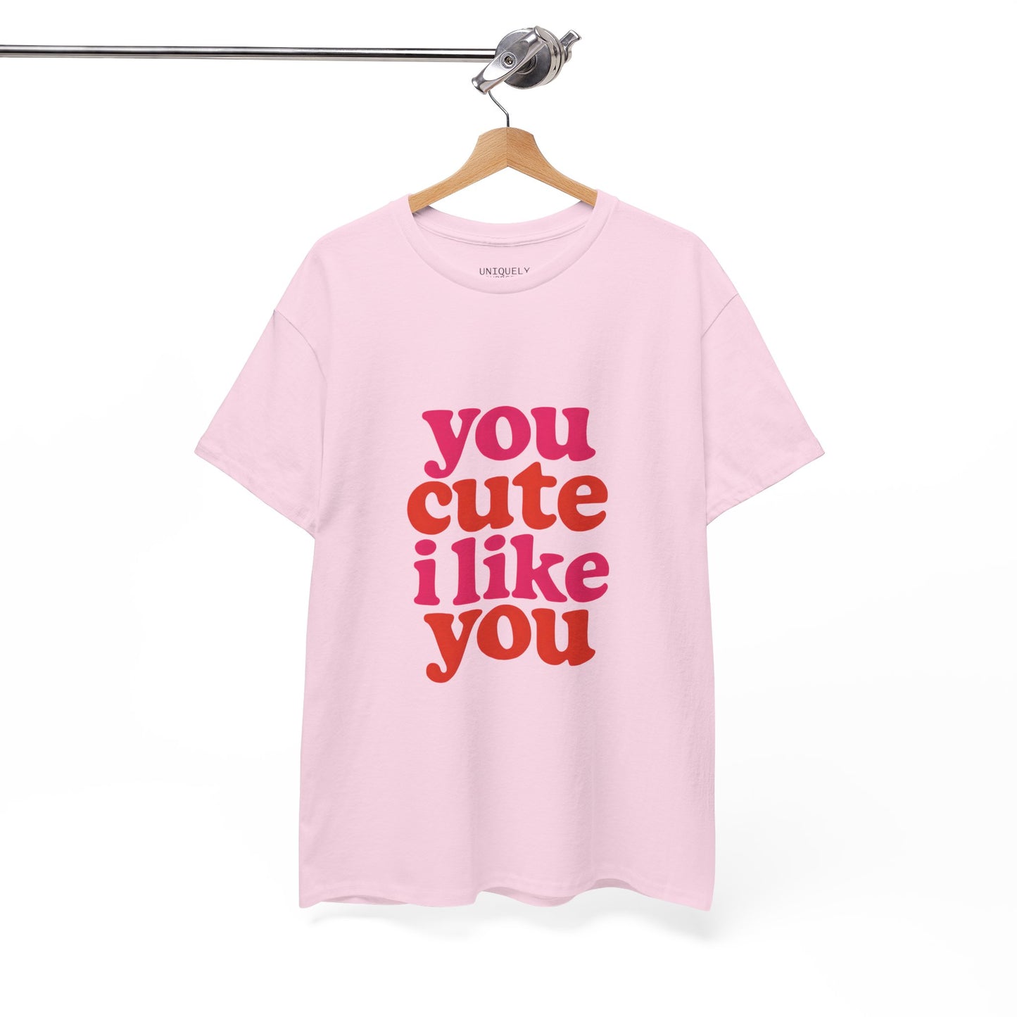 “You Cute, I Like You” Unisex Tee — Cute Graphic Shirt, Heavy Cotton Comfort | UNIQUELY YOURRSELLF