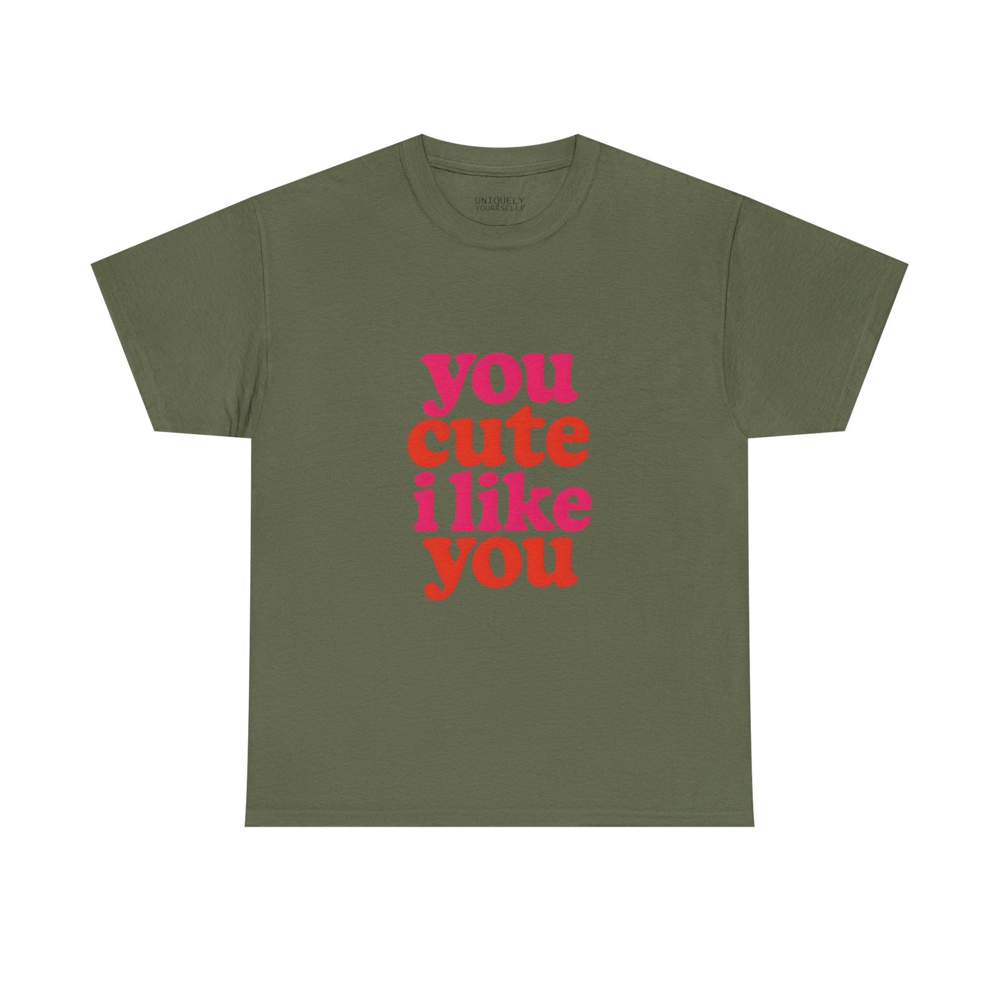 “You Cute, I Like You” Unisex Tee — Cute Graphic Shirt, Heavy Cotton Comfort | UNIQUELY YOURRSELLF